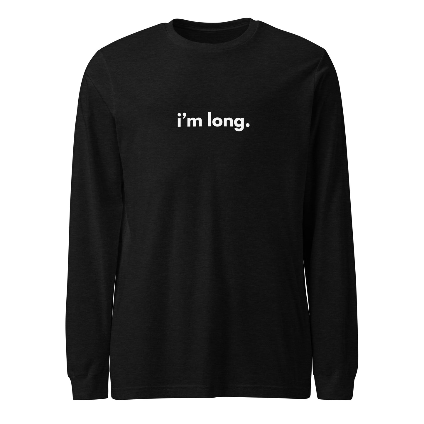 IM LONG - LONG SLEEVE