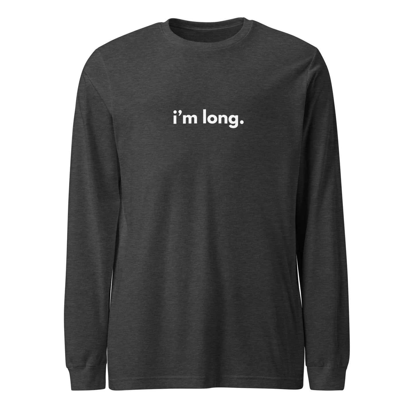 IM LONG - LONG SLEEVE
